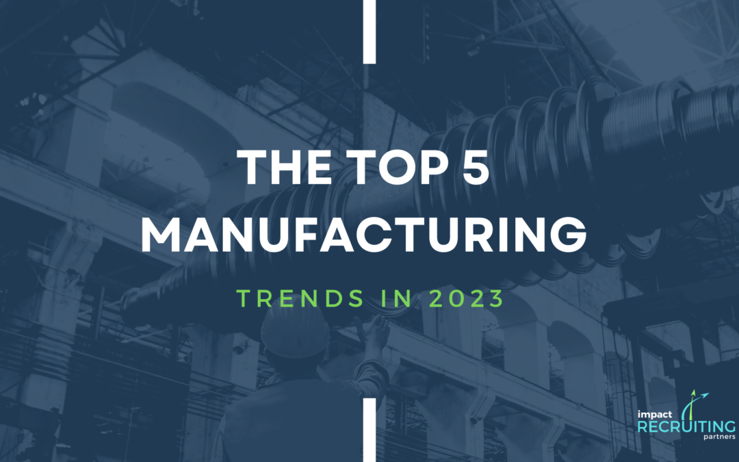The Top 5 Manufacturing Trends In 2023