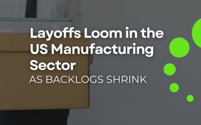 Layoffs Loom in the US Manufacturing Sector as Backlogs Shrink