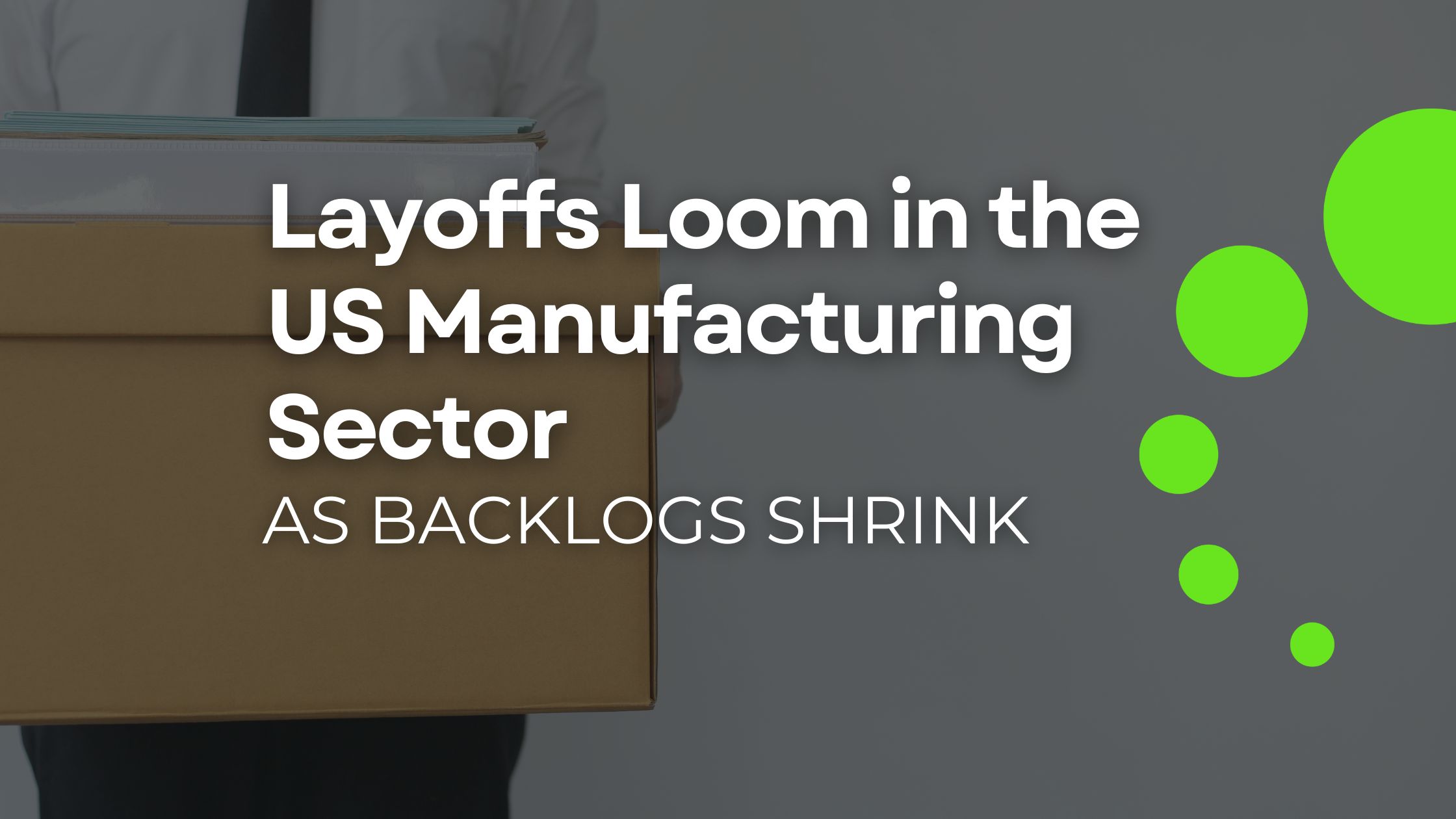 Layoffs in the Manufacturing Sector โข Impact Recruiting Partners